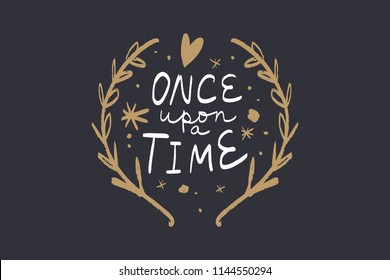 Vector  clipart  hand drawn  Once upon time text  magical print for posters  cards  mugs  clothes  childs goods   other 