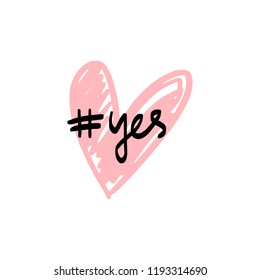 Vector, clipart. Handwritten style font, text pastel colors card, poster, t-shirt lettering print. Yes hastag