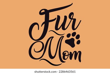 Vector clipart of the phrase "Fur mom" with paw prints. Cute design for t-shirts, tote bags, posters, etc.