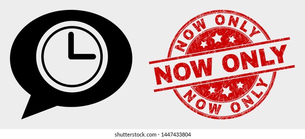 Vector clock message balloon pictogram and Now Only stamp. Red round scratched stamp with Now Only text. Vector composition for clock message balloon in flat style.