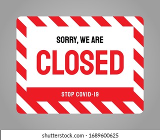 Vector closed sign. Information warning sign about quarantine. 2019-nCoV COVID-19 concept. Ready for print. Entrance sticker.