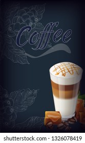 Vector coffee ads with a glass latte macchiato, pieces of melting caramel, green leaves  and beans in 3d illustration with ingredient plants. Aroma rich drink. Decorative retro design, print, card, 