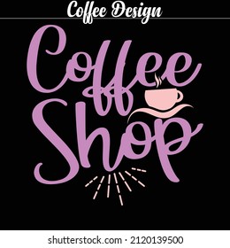 Vector coffee design for coffee lover's- Coffee shop.
