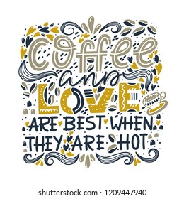 Vector Coffee lettering - Coffee and love are best when they are hot. Hand drawn letters and decorative elements. Vector illustration.