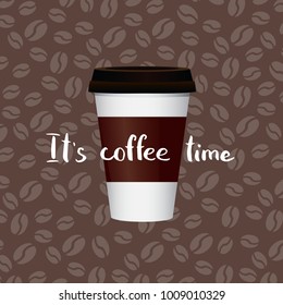 Vector coffee in paper cup with lettering on coffee beans background illustration