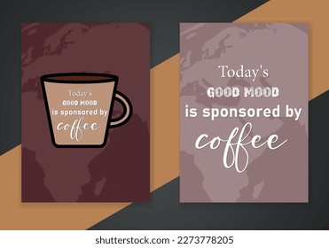 Vector coffee poster template. Today's Good Mood Sponsored By Coffee