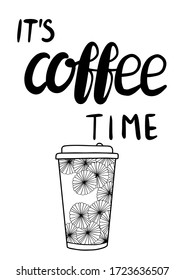 Vector It's coffee time poster. Plastic, paper or disposable cup with Eastern ornament to take out. Lettering and hand drawn elements. Doodle style. Chalk blackboard.