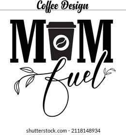 Vector Coffee t-shirt design for coffee lover's-Mom Fuel.