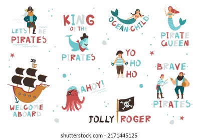 Vector collection of adorable pirates, sail ship, mermaids and underwater creatures with hand drawn quotes isolated on white background. Perfect for printing stickers, invitations, children's items