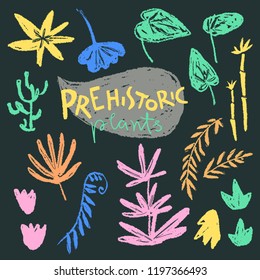 Vector collection of hand drawn textured prehistoric plants. Naive kid drawn style. Tropical herbs.