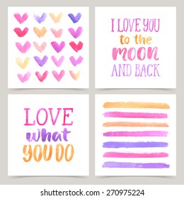 Vector collection of love cards template. Watercolor elements and patterns, calligraphic phrase for your design: I love you to the moon and back, Love what you do. Posters or postcards.