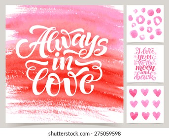 Vector collection of love cards template. Watercolor elements and patterns, calligraphic phrase for your design: I love you to the moon and back, Always in love. Posters or postcards.