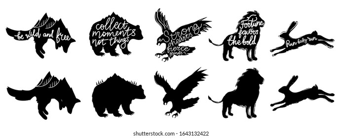 Vector collection of wild animal silhouettes. Bear, fox, eagle, hare and lion. Motivational and inspirational lettering quotes, black white typography poster design, apparel and sticker print template