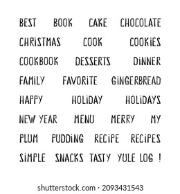 Vector collection of Xmas text written by hand drawn flat minimalistic font. Illustration has phases for Christmas templates and decoration Recipe books. Letters and words are on white background