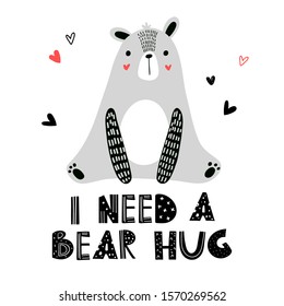 Vector color cute children's hand-drawn illustration, poster, print, postcard, invitation with a sitting bear, hearts and lettering i need a bear hug in the Scandinavian style on a white background.