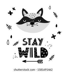 Vector color flat hand-drawn children’s illustration, poster, print with cute smiling raccoon, leafs, crosses, arrow and lettering stay wild on a white background. Raccoon. Cute baby animals.