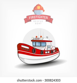 Vector color handdrawn illustration of a isolated firefighter boat. Side view. Logo template, print on fabric. Firefighter emblem with ribbon and helmet.
