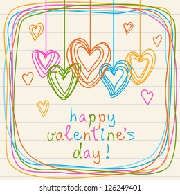 Vector color hearts and frame of doodles. Festive background with lettering - happy Valentine's Day. Decorative cute card on sheet of notebook. Simple illustration in childish hand drawn sketch style