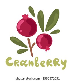 Vector color illustration of cranberry with handwritten lettering name in English on white isolated background. Cute plant. Flat doodle design.