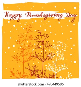 Vector color illustration of the handwritten text Happy Thanksgiving Day and autumn flower silhouettes on textured yellow background. Vector poster with lettering Happy Thanksgiving Day.