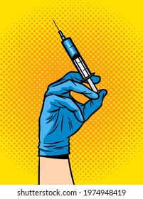 Vector color illustration in pop art style. A female hand in a medical glove holds a syringe. Vaccination of the population. The doctor is ready to give an injection