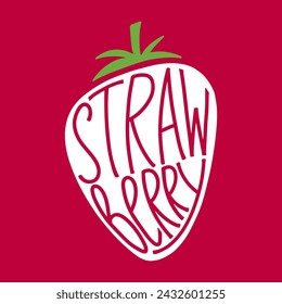 Vector color illustration with strawberry. Strawberry - vector lettering. Strawberry - hand drawn lettering. Illustration for print.