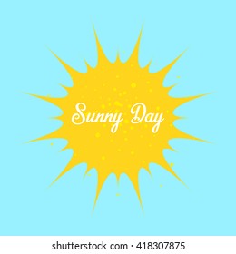 Vector color illustration of the sun with rays and calligraphic text Sunny Day on the blue sky background.