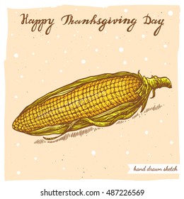Vector color linear illustration of the Indian corn and handwritten text Happy Thanksgiving Day. Hand drawn sketch of the maize on the textured paper background.