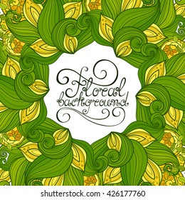 Vector Colored Floral Background. Hand Drawn Ornament with Floral Wreath. Template for Greeting Card