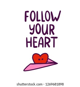 Vector colored hand-drawn doodle Heart character in paper airplane, cute cartoon Love symbol for Valentine's day Holiday design. Vector illustration. Hand writing Follow your heart