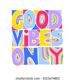 Vector colored hand-drawn trendy poster "Good vibes only".