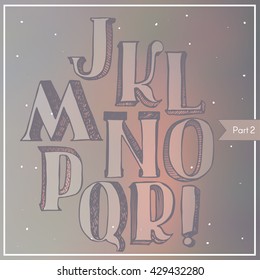 Vector colorful 3d font on blur background, hatched, light, with gradient shadow. ABC sequence from letter J to R, stylish, in classic style with serif, good for lettering and print design. Hand drawn