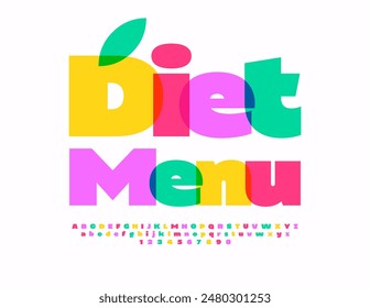 Vector colorful advertisement Diet Menu. Creative Bright Font. Trendy Alphabet Letters and Number set.