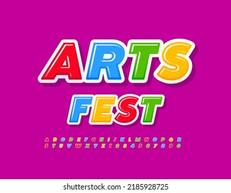 Vector colorful Banner Arts Fest. Bright creative Font. Set of artistic Alphabet Letters and Numbers