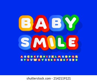 Vector colorful Banner Baby Smile. Creative Font. Bright Modern Alphabet Letters and Numbers.