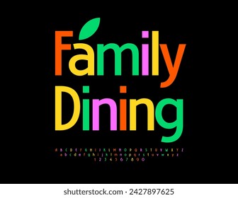 Vector colorful banner Family Dining. Creative Bright Font. Modern Alphabet Letters and Numbers set.