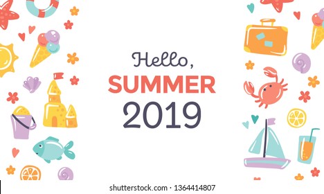 Vector colorful banner "Hello, summer 2019". Summer poster with flat icons. Cute illustration. Sun, umbrella, sand castle, starfish, fish, lifebuoy, lemon, crab, travel case, icecream, cocktail, yacht