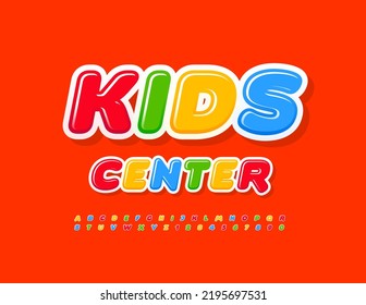 Vector colorful banner Kids Center. Funny Bright Font. Childish set of Alphabet Letters and Numbers