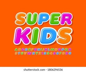 Vector colorful banner Super Kids. Children style Font. Bright creative Alphabet Letters and Numbers set