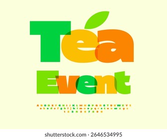 Vector Colorful banner Tea Event. Creative Cool Font. Transparent Watercolor Alphabet Letters and Numbers