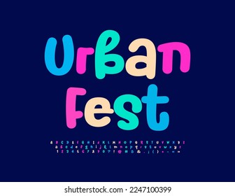 Vector colorful banner Urban Fest.  Bright creative Font. Fanny colorful Alphabet Letters, Numbers and Symbols