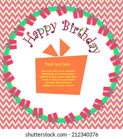 Vector colorful birthday card with gift boxes in circle and herringbone on background. Cartoon birthday card with place for text.