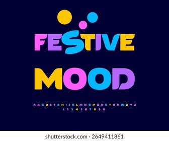 Vector Colorful Card Festive Mood. Bright Holiday Font. Fashion Alphabet Letters and Numbers set.