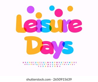 Vetor Cartão Colorido Dias de Lazer. Fonte criativa brilhante. Letras e números de alfabeto de aquarela engraçados definidos.