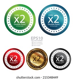 Vector : Colorful Circle Metallic Style Earn x2 Double Point on All Purchases Icon, Label or Sticker Isolated on White Background 