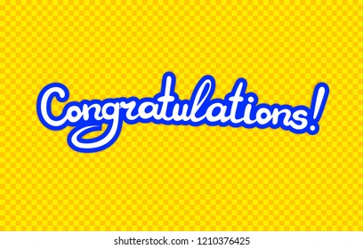 Vector Colorful Congratulations Lettering, White and Blue Calligraphic Letters on Bright Yellow Background.