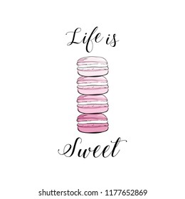 Vector colorful cute macaroons and hand drawn quote text "Life is Sweet". Sweet pastry cookies with crumbles. Stack of colorful cartoon macarons icon. Macaroon cakes isolated. Vector illustration