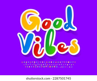 Vector colorful emblem Good Vibes. Bright Playful Font. Creative Alphabet Letters and Numbers set