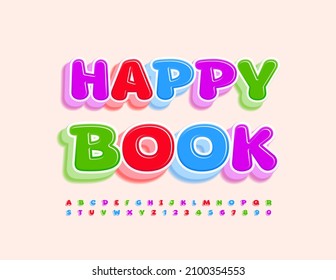 Vector colorful Emblem Happy Book.  Kids bright 3D Font. Creative Alphabet Letters and Numbers set.
