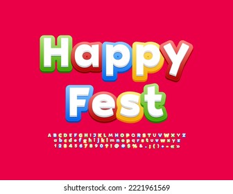 Vector colorful emblem Happy Fest.  Bright kids Font. Cute Alphabet Letters, Numbers and Symbols set.